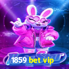 1859 bet vip